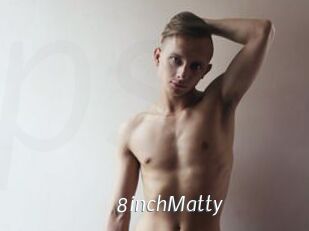 8inchMatty