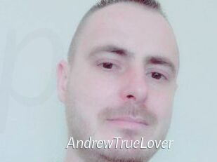 AndrewTrueLover