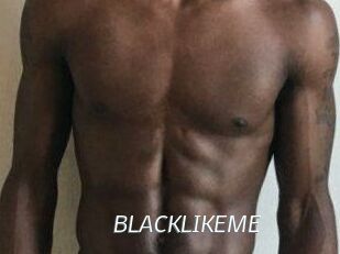 BLACKLIKEME