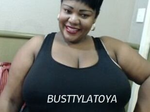 BUSTTYLATOYA