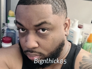 Bignthick85