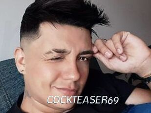 COCKTEASER69