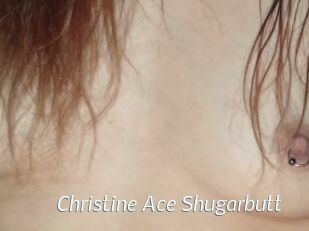 Christine_Ace_Shugarbutt