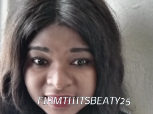 FIRMTIIITSBEATY25