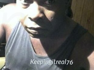 Keepingitreal76