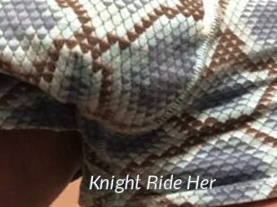 Knight_Ride_Her