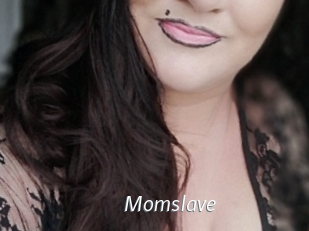 Momslave