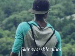 Skinnyassblackboi