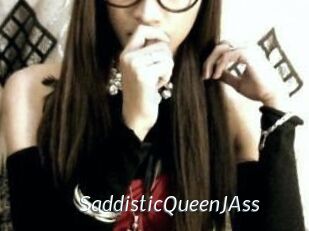 SaddisticQueenJAss