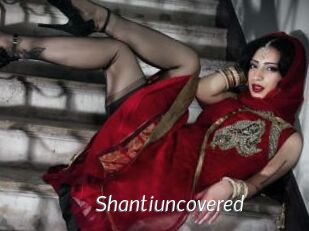 Shantiuncovered