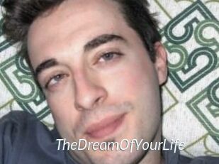 TheDreamOfYourLife