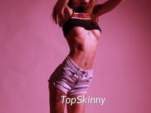 TopSkinny