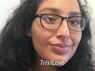 TrixiLove