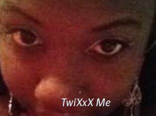 TwiXxX_Me