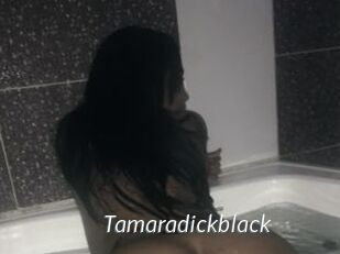 Tamaradickblack