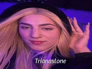 Trianastone