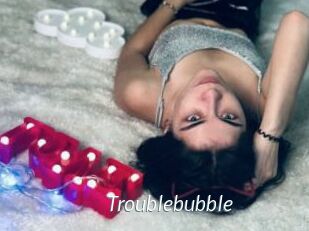 Troublebubble