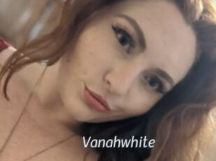 Vanahwhite